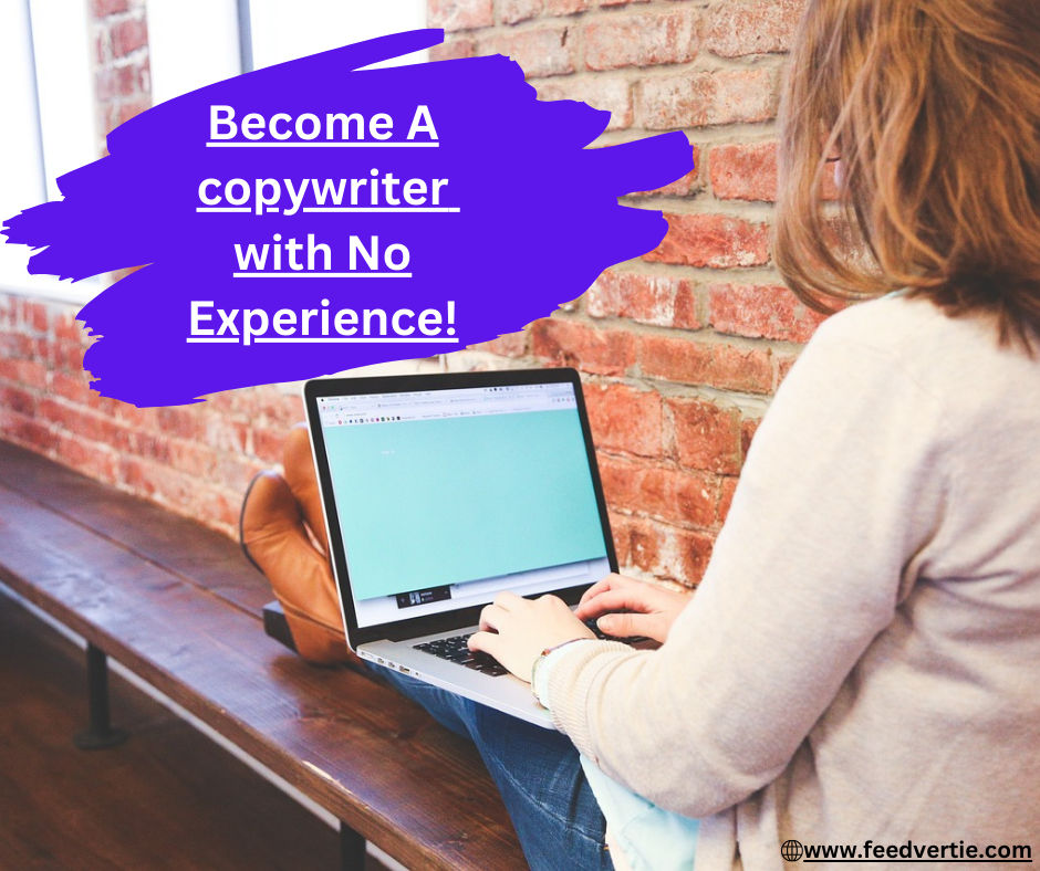 Become A Copywriter With No Experience In 6 Steps